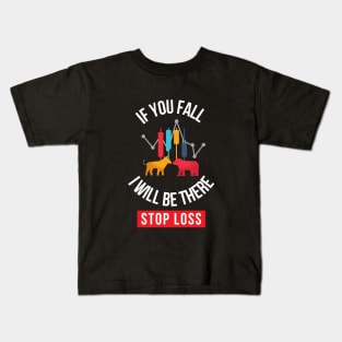 if you fall, i will be there stop loss Kids T-Shirt